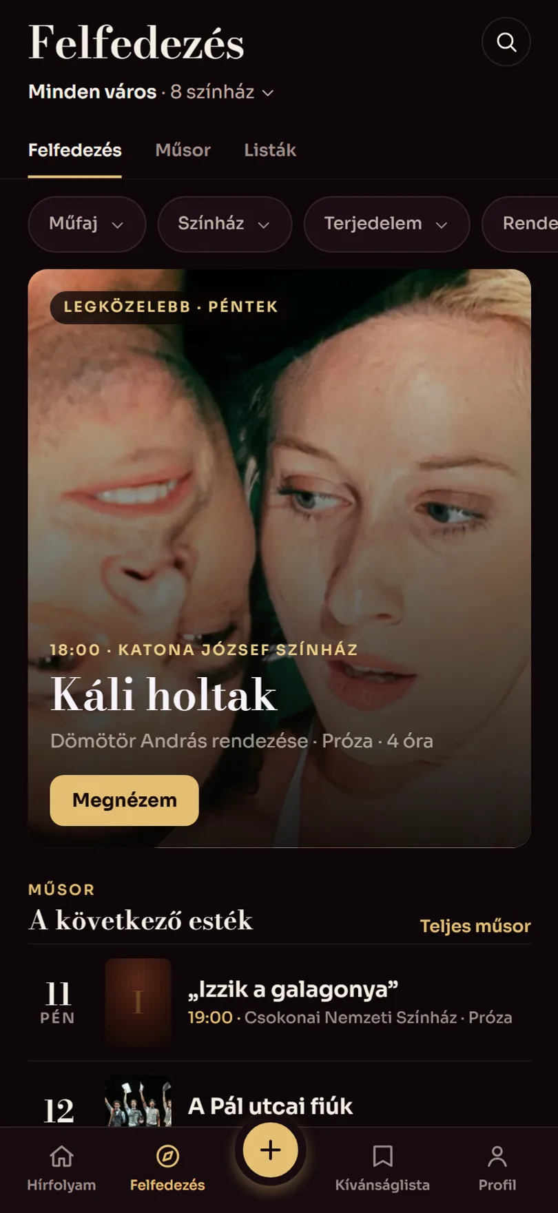 A Vastaps Felfedezés képernyője: a következő este a Káli holtak a Katona József Színházban, plakáttal, kezdési idővel és egy Megnézem gombbal; alatta a hét további estéi.